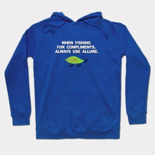 When Fishing for Compliments Hoodie